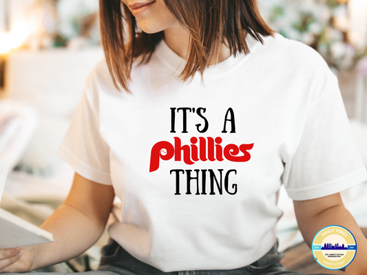 It's A Phillies Thing Philadelphia Phillies T Shirt, Long Sleeved Shirt, Crewneck Sweatshirt, Hooded Sweatshirt